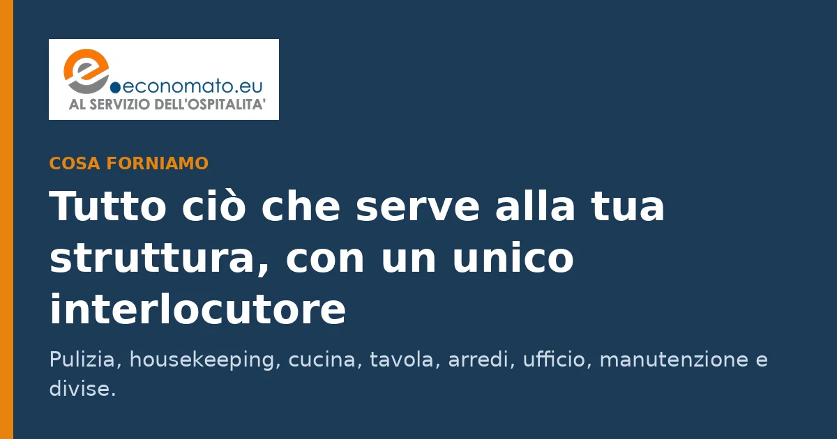 Cosa forniamo: tutto ciò che serve alla tua struttura attraverso un unico ufficio acquisti
